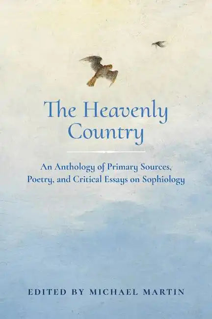 The Heavenly Country: An Anthology of Primary Sources, Poetry, and Critical Essays on Sophiology - Paperback