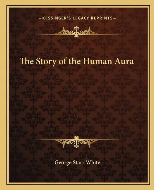 The Story of the Human Aura - Paperback