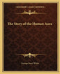 The Story of the Human Aura - Paperback