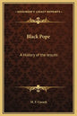 Black Pope: A History of the Jesuits - Hardcover