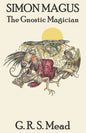 Simon Magus: The Gnostic Magician - Paperback