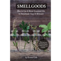 Smellgoods: How to Use & Blend Essential Oils in Handmade Soap & Skincare - Paperback