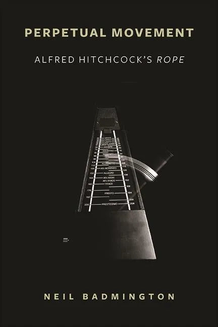 Perpetual Movement: Alfred Hitchcock's Rope - Paperback