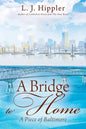 A Bridge to Home: A Piece of Baltimore - Paperback