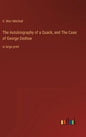 The Autobiography of a Quack, and The Case of George Dedlow: in large print - Hardcover