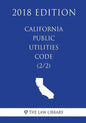 California Public Utilities Code (2/2) (2018 Edition) - Paperback