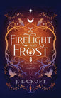 Firelight and Frost: A wintry-themed collection of bittersweet ghost stories, Gothic fantasy, and dark tales for long nights - Paperback