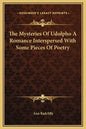 The Mysteries of Udolpho a Romance Interspersed with Some Pieces of Poetry - Hardcover