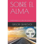 Enseñanza de Grigori Grabovoi: Sobre El Alma - Paperback