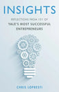 Insights: Reflections from 101 of Yale's Most Successful Entrepreneurs - Paperback
