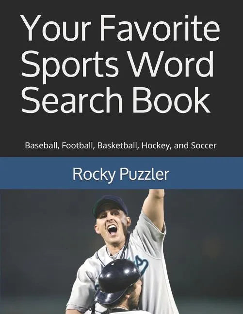 Your Favorite Sports Word Search Book: Baseball, Football, Basketball, Hockey, and Soccer - Paperback