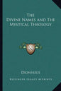 The Divine Names and the Mystical Theology - Paperback