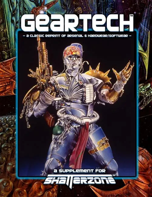 GearTech (Classic Reprint of Arsenal & Hardwear/Softwear): A Supplement for Shatterzone Paperback - Paperback