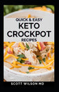 Quick and Easy Keto Crockpot Recipes: Quick And Easy Ketogenic Crock Pot Recipes For Smart People - Paperback