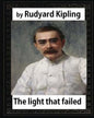 The Light that Failed(1891), BY Rudyard Kipling, (NOVEL) - Paperback
