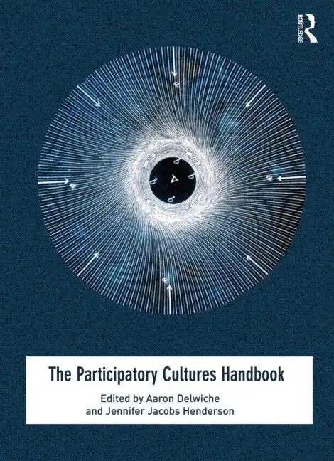 The Participatory Cultures Handbook - Paperback
