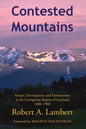 Contested Mountains: Nature, Development and Environment in the Cairngorms Region of Scotland, 1880-1980 - Paperback