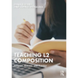 Teaching L2 Composition: Purpose, Process, and Practice - Paperback