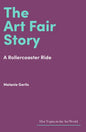 The Art Fair Story: A Rollercoaster Ride - Hardcover