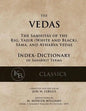 The Vedas (Index-Dictionary): For the Samhitas of the Rig, Yajur, Sama, and Atharva [single volume, unabridged] - Paperback
