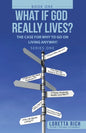 What If God Really Lives?: The Case for Why to Go on Living Anyway! - Paperback