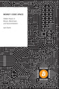 Money Code Space: Hidden Power in Bitcoin, Blockchain, and Decentralisation - Paperback