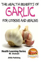 Health Benefits of Garlic For Cooking and Health - Paperback