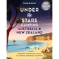 Lonely Planet Under the Stars Camping Australia and New Zealand - Hardcover