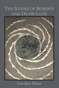 The Stains of Burden and Dumb Luck - Paperback