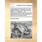 Lingua Britannica reformata: or, a new English dictionary, under the following titles, viz. I. Universal; ... VIII. Philosophical; Also containing - Paperback