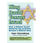 King David Versus Israel: How a Hebrew Tyrant Hated by the Israelites Became a Biblical Hero - Paperback