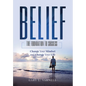 Belief: The Foundation to Success - Paperback