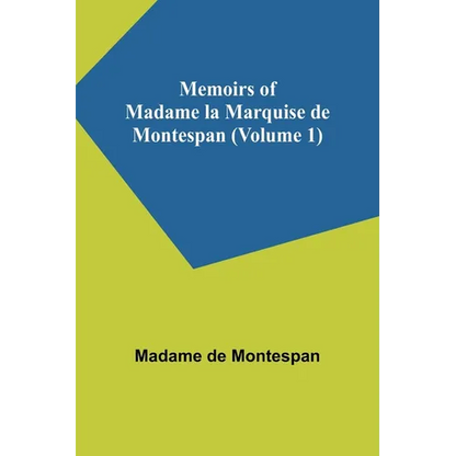 Memoirs of Madame la Marquise de Montespan (Volume 1) - Paperback