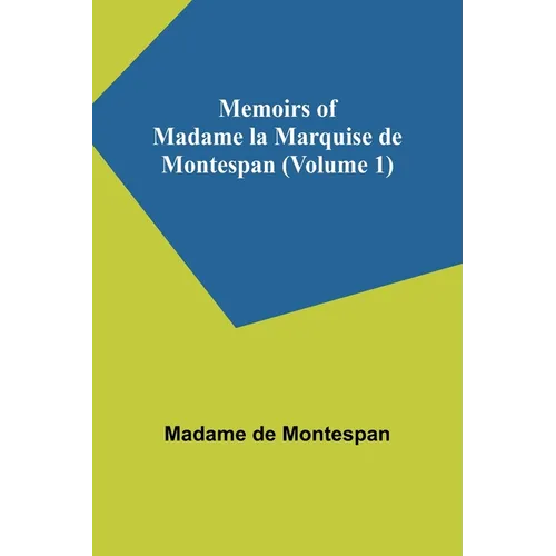Memoirs of Madame la Marquise de Montespan (Volume 1) - Paperback