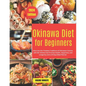 Okinawa Diet for Beginners: Dive into the Timeless Traditions of Okinawan Cuisine with 50+ Dishes that Promise Health, Happiness, and Longevity an - Paperback