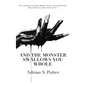 And the Monster Swallows You Whole - Paperback