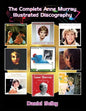 The Complete Anne Murray Illustrated Discography - Paperback