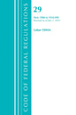 Code of Federal Regulations, Title 29 Labor/OSHA 1900-1910.999, Revised as of July 1, 2021 - Paperback