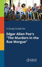 A Study Guide for Edgar Allan Poe's "The Murders in the Rue Morgue" - Paperback