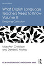 What English Language Teachers Need to Know Volume III: Designing Curriculum - Paperback