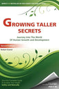 Growing Taller Secrets: Journey Into The World Of Human Growth And Development, or How To Grow Taller Naturally And Safely. Second Edition - Paperback