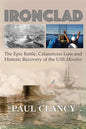 Ironclad: The Epic Battle, Calamitous Loss and Historic Recovery of the USS Monitor - Paperback