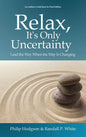 Relax, It's Only Uncertainty: Lead the Way When the Way Is Changing - Paperback