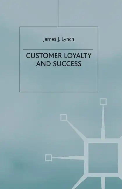 Customer Loyalty and Success - Paperback