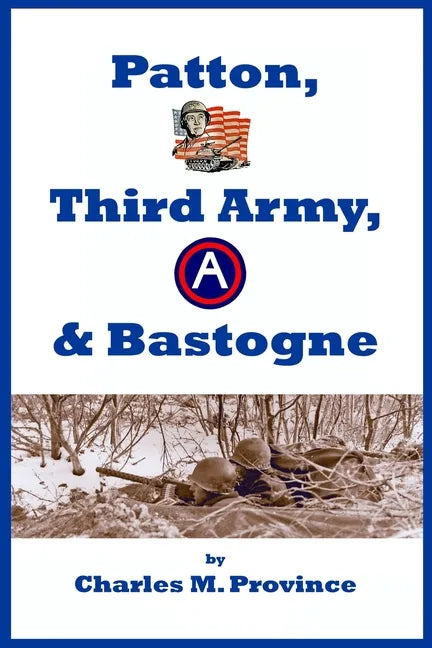 Patton, Third Army, & Bastogne - Paperback