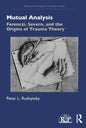 Mutual Analysis: Ferenczi, Severn, and the Origins of Trauma Theory - Paperback