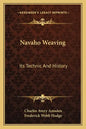 Navaho Weaving: Its Technic And History - Paperback