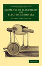 Elements of Electricity and Electro-Chemistry - Paperback