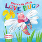 Where's My Little Love Bug?: A Mirror Book - Board Book