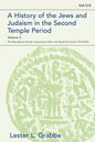 A History of the Jews and Judaism in the Second Temple Period, Volume 3: The Maccabaean Revolt, Hasmonaean Rule, and Herod the Great (175-4 BCE) - Paperback